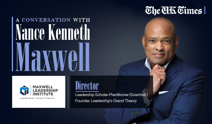 Kenneth Maxwell: Redefining Leadership through Evidence, Purpose and Global Impact